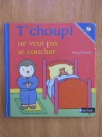Thierry Courtin - T'Choupi ne veut pas se coucher