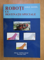 Anticariat: Vasile Davidel - Roboti cu destinatii speciale