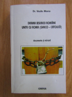 Vasile Marcu - Drama Bisericii Romane Unite cu Roma (greco-catolica)