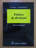 Victor Dragota - Politica de dividend. O abordare in contextul mediului economic din Romania