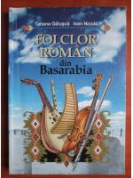 Tatiana Galusca - Folclor roman din Basarabia