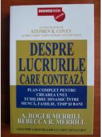 A. Roger Merrill - Despre lucrurile care conteaza