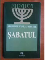 Abraham Joshua Heschel - Sabatul