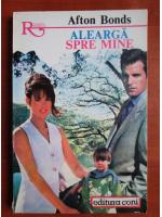 Afton Bonds - Alearga spre mine
