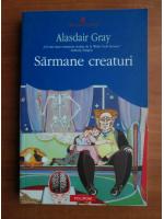 Alasdair Gray - Sarmane creaturi