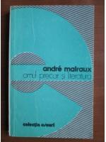 Andre Malraux - Omul precar si literatura