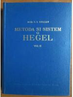 C. L. Gulian - Metoda si sistem la Hegel (volumul 2)