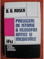 Anticariat: D. D. Rosca - Prelegeri de istorie a filosofiei antice si medievale