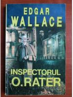 Anticariat: Edgar Wallace - Inspectorul  O. Rater