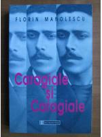 Florin Manolescu - Caragiale si Caragiale. Jocuri cu mai multe strategii