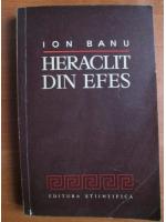 Ion Banu - Heraclit din Efes