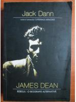 Jack Dann - James Dean, rebelul