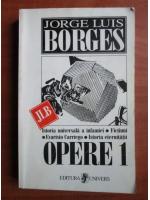 Jorge Luis Borges - Opere (volumul 1)