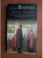 Julian Barnes - Porcul spinos