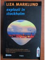 Anticariat: Liza Marklund - Explozii in Stockholm
