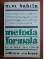 Anticariat: M. M. Bahtin - Metoda formala in stiinta literaturii