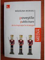 Madalina Moraru - Povestile publicitare de la inspiratie la strategie
