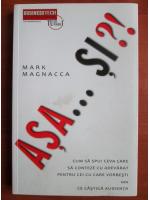 Anticariat: Mark Magnacca - Asa... Si?!