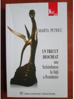 Marta Petreu - Un trecut deocheat sau schimbarea la fata a Romaniei