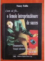 Nancy Failla - Cum sa fii o femeie intreprinzatoare de succes