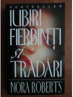 Nora Roberts - Iubiri fierbinti si tradari