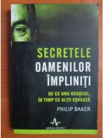 Anticariat: Philip Baker - Secretele oamenilor impliniti