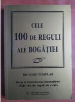 Richard Templar - Cele 100 de reguli ale bogatiei