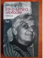 Tita Chiper - Intr-o lumina orbitoare. Interviuri