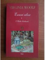 Virginia Woolf - Eseuri alese. Arta lecturii