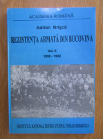 Adrian Brisca - Rezistenta armata din Bucovina (volumul 2)