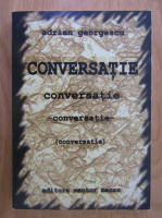 Anticariat: Adrian Georgescu - Conversatie 