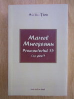 Anticariat: Adrian Tion - Marcel Muresanu. Promotoriul 75