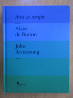 Alain de Botton - Arta ca terapie 