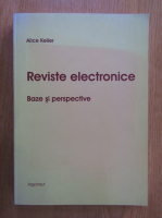 Alice Keller - Reviste electronice. Baze si perspective