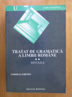 Corneliu Dimitriu -  Tratat de gramatica a limbii romane, volumul 2. Sintaxa