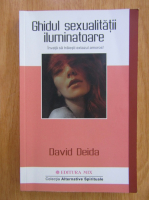 David Deida - Ghidul sexualitatii iluminatoare 