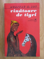 Anticariat: Dumitru M. Ion - Vanatoare de tigri