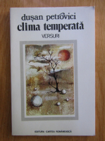 Dusan Petrovici - Clima temperata