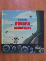 Florin Bica - Fineas si dinozaurii
