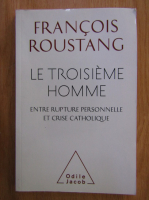Francois Roustang - Le Troisieme Homme
