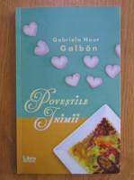 Gabriela Nour Galban - Povestile inimii