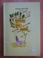 Gheorghe Oncioiu - Extractii fara anestezie