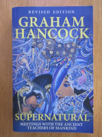 Graham Hancock - Supernatural Meetings with the Ancient Teachers of Mankind