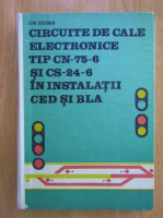 Ioan Buciuman - Circuite de cale electronice tip CN-75-6 si CS-24-6 in instalatii CED si BLA