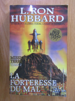 Anticariat: L. Ron Hubbard - Mission Terre, volumul 2. La forteresse du mal