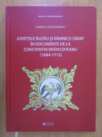 Laurentiu Stefan Szemkovics - Judetele Buzau si Ramnicu Sarat in documente de la Constantin Brancoveanu 