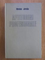 Nicolae Jurcau - Aptitudini profesionale