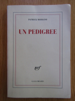 Patrick Modiano - Un Pedigree