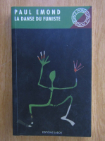 Anticariat: Paul Emond - La danse du fumiste