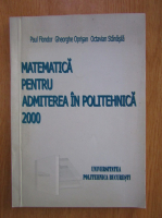 Paul Flondor - Matematica pentru admiterea in politehnica 2000